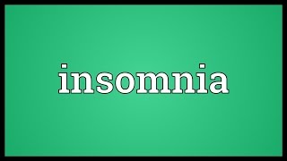 Insomnia Meaning [upl. by Still928]