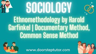 Ethnomethodology by Harold Garfinkel  Documentary Method Common Sense Method  Sociology [upl. by Frasco]