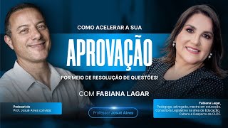 Como acelerar a sua APROVAÇÃO para Concursos Com prof Josué Alves e prof Fabiana Lagar [upl. by Kumar]