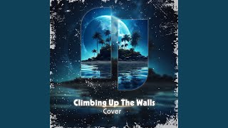 Climbing Up The Walls Cover [upl. by Ytirehc]