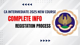 CA Intermediate 2025 Exam Complete information amp CA Intermediate 2025 Registration process [upl. by Melc]