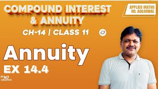 ANNUITY EX144  Lecture 5  Compound Interest amp Annuity Ch14  Class 11 Applied Maths [upl. by Naahsar765]