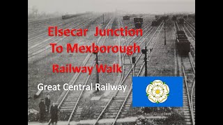 Elsecar Junction to Mexborough  A Railway Walk [upl. by Sauer]