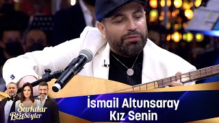 İsmail Altunsaray  Kız Senin [upl. by Keavy620]