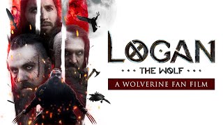 LOGAN THE WOLF a WOLVERINE fan film [upl. by Cissie]