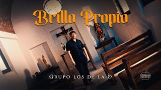 Grupo Los de la O  Brillo Propio Video Oficial [upl. by Zimmerman970]