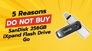 DONT Buy SanDisk 256GB iXpand Flash Drive Go Until You Watch This 🔍💔 5 Reasons [upl. by Elacim375]