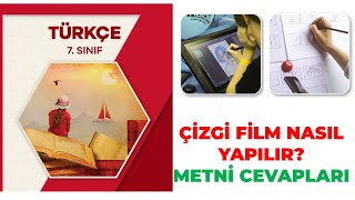 Çizgi Film Nasıl yapılır Metni 7 Sınıf Türkçe Ders Kitabı Sayfa 21 22 23 24 25 26 Cevapları [upl. by Nereids769]