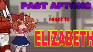 Past Aftons react to future  Elizabeth Afton  GCRV [upl. by Frazer]