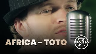 Projeto Z  Africa  Toto [upl. by Etnaihc]