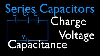 Capacitors 2 of 11 Series Capacitors Voltage Charge amp Capacitance [upl. by Leahcimnoj630]