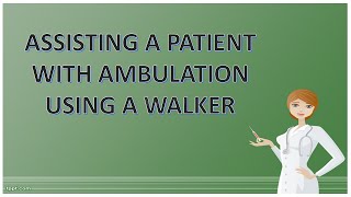 Assisting A Patient With Ambulation Using A Walker  with rationale [upl. by Vlad]