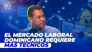 “EL MERCADO LABORAL DOMINICANO REQUIERE MÁS TÉCNICOS”  GUIDO GÓMEZ MAZARA [upl. by Nnyroc]