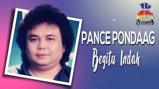 Pance Pondaag  Begitu Indah Official Music Video [upl. by Ettelegna]