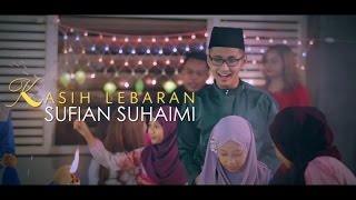 Sufian Suhaimi  Kasih Lebaran Official Music Video [upl. by Zoellick381]