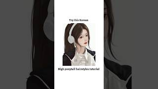 Korean high ponytail hairstyles shorts aesthetic trending korean hairstyle [upl. by Ahsurej]