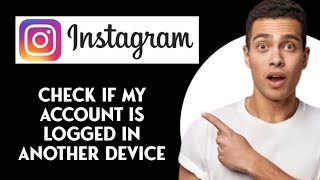 How To Check If My Instagram Account Is Logged In Another Device [upl. by Odlanyar]