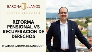 REFORMA PENSIONAL VS RECUPERACIÓN DERECHOS [upl. by Anasus]