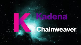 Kadena Chainweaver First Steps [upl. by Eillom]