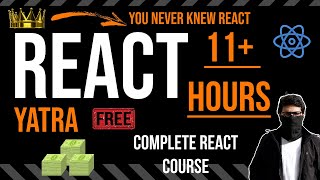 Complete ReactJS Course  11 Hours  React Yatra You Never Knew React 🚀 [upl. by Gabriel]