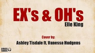 Exs amp Ohs  Ashley Tisdale feat Vanessa Hudgens LYRICS [upl. by Rabah]