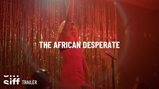 SIFF Cinema Trailer The African Desperate [upl. by Elizabeth]