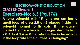 A long solenoid with 15 turns per cm has a small loop of area 20 cm2 placed inside the solenoid nor [upl. by Ennaillek]