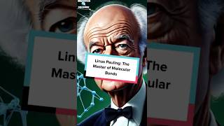 Linus Pauling The Master of Molecular Bonds shorts [upl. by Attenhoj]