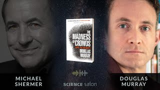 Michael Shermer Douglas Murray — The Madness of Crowds Gender Race and Identity Salon  87 [upl. by Barbe]