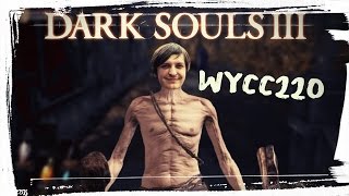 Dark Souls III •ЗУБОЧИСТКА• Wycc220 [upl. by Cordie]