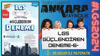 ANKARA YAYINCILIK GÜÇLENDİREN LGS KURUMSAL DENEME6 LGS2024  PDF LİNK [upl. by Navillus]