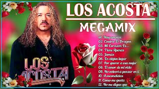 Los Acosta Mix Romanticas Viejitas Los Acosta Lo Mejor Exitos Sus Mejores Canciones [upl. by Allenaj899]