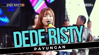 PAYUNGAN Voc DEDE RISTY I LIVE MUSIC quot DEDE RISTY quot GANJENE PANTURA I [upl. by Wassyngton]