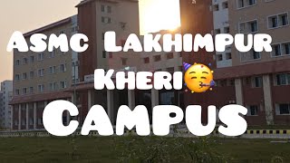 Asmc Lakhimpur Kheri campus tour video [upl. by Anstice]