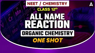 NEET ORGANIC CHEMISTRY ONE SHOT CLASS  ALL NAME REACTION AT ONE PLACE  BY SANKALP BHARAT [upl. by Keating430]