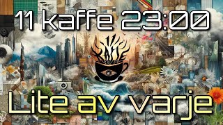 11 Kaffe 2300  Lite av varje [upl. by Anoyk608]