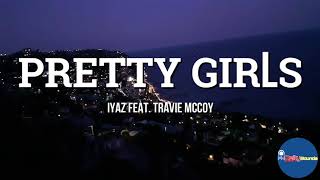 Pretty Girls Lyrics  Iyaz feat Travie McCoy [upl. by Atinek398]