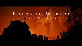 The Forever Winter Last Goodbye Cinematic Edit [upl. by Tnelc]