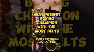 The Heavyweight Boxing Champion With the Most Belts [upl. by Kinsley919]