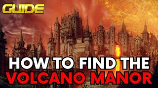 ELDEN RING WHERE TO FIND THE VOLCANO MANOR [upl. by Iggie428]