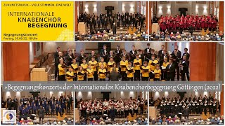 »Begegnungskonzert« der Internationalen Knabenchorbegegnung Göttingen 2022 [upl. by Barcellona637]