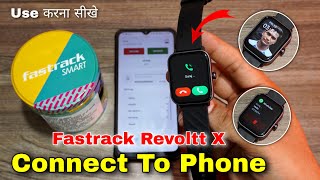 Fastrack Revoltt X Smartwatch Connect To Phone  Fastrack Revolt X Smartwatch Kaise Use Kare [upl. by Ettena]