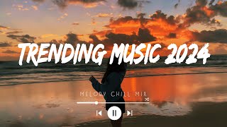 Trending music 2024  Tiktok trending songs  Best songs 2024 playlist Mix Hits Spotify [upl. by Nodnalb]