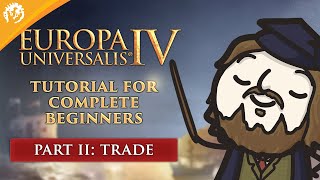 Europa Universalis IV Tutorial For Complete Beginners with MordredViking 2  Trade [upl. by Otrebilif]