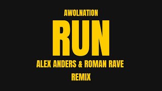 Awolnation  Run Alex Anders amp Roman Rave Remix [upl. by Galvin447]