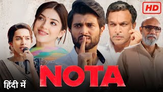 Nota Full Movie In Hindi Dubbed Review amp Facts  Vijay Devarakonda Mehreen Pirzada [upl. by Hoenack]