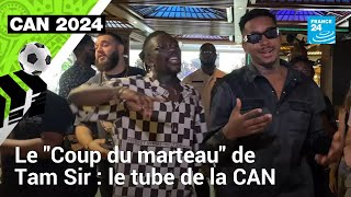 Le quotCoup du marteauquot de Tam Sir  la surprise musicale de la CAN 2024 • FRANCE 24 [upl. by Arramat]