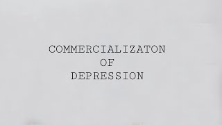 Is depression is commercialized [upl. by Burget839]