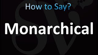 How to Pronounce Monarchical correctly [upl. by Enileqcaj]