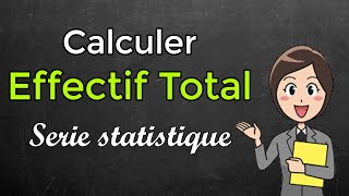 Comment calculer leffectif total dune serie statistique [upl. by Hastings443]